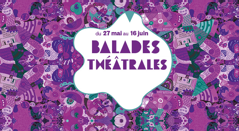 Balades théâtrales : vos 10 associations mettent en scène le théâtre !